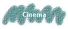 Cinema